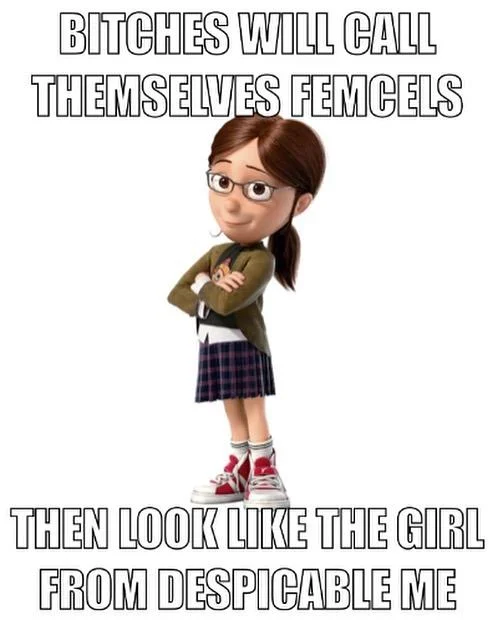 Impact font meme featuring Margo from Despicable Me mocking femcels.