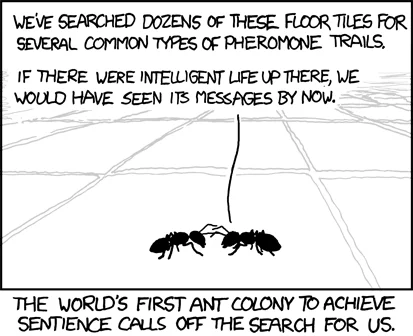 Fermi Paradox — XKCD comic showing two ants discussing sentient colony calling off search.