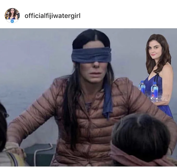 Photoshopped meme of Fiji Water Girl inserted into a Bird Box movie scene