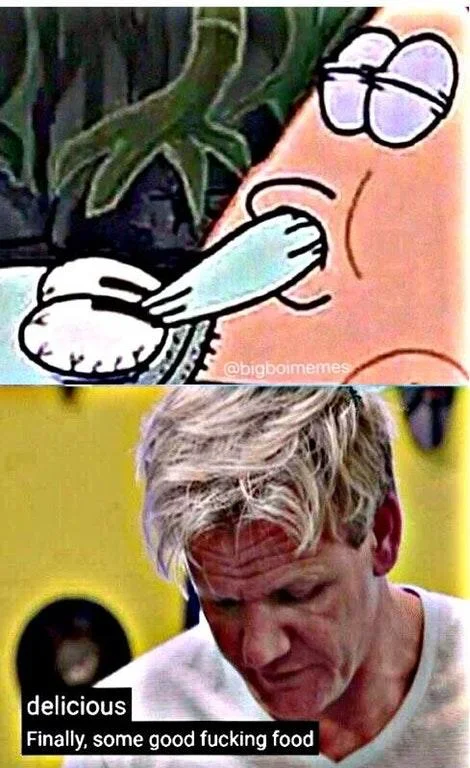 Finally Some Good Fucking Food — Two-panel meme combining SpongeBob scene with Gordon Ramsay reaction shot.