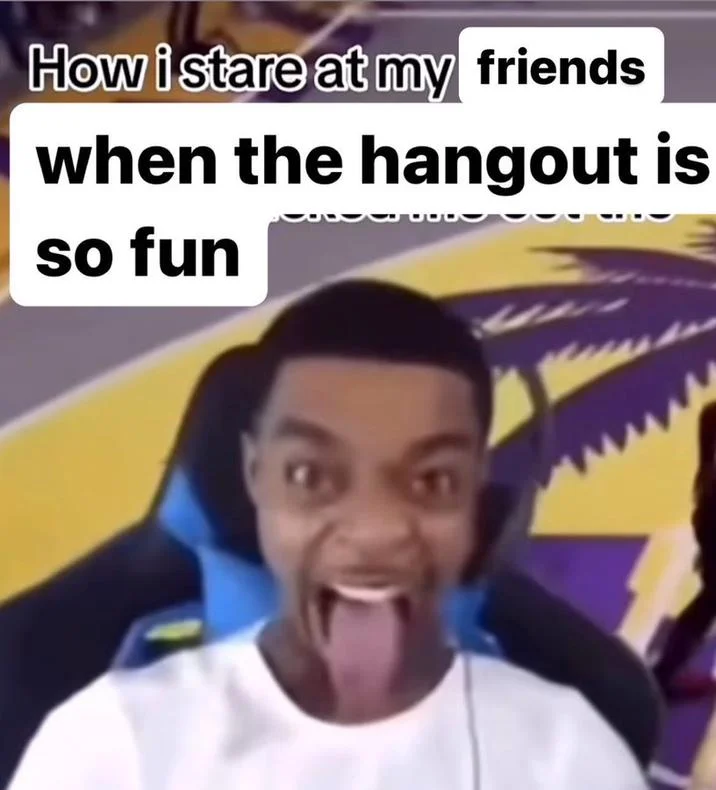 FlightReacts Tongue Out — FlightReacts tongue-out meme captioned about staring at friends when the hangout is so fun