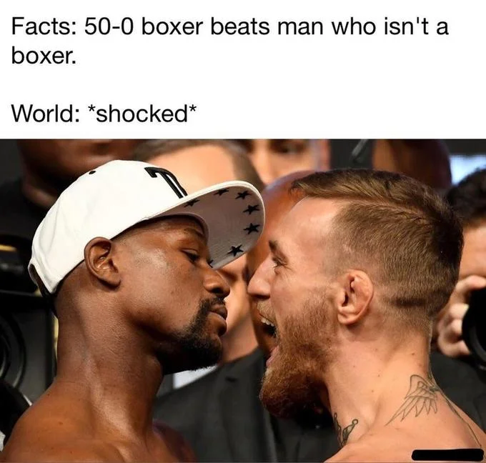 Floyd Mayweather Vs Conor Mcgregor — Meme with Mayweather and McGregor face-off photo mocking surprise at fight result
