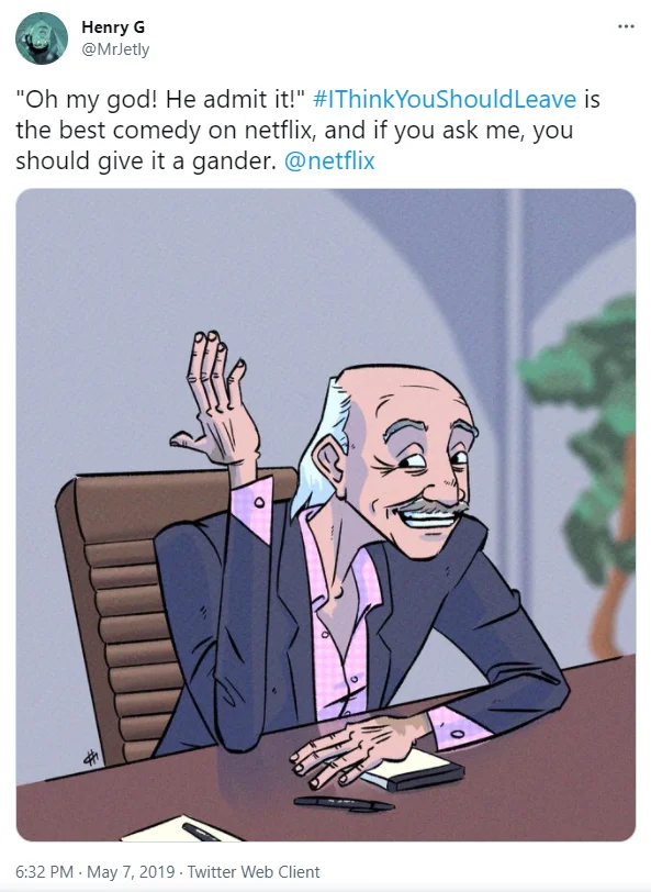 Focus Group Man You Have No Good Car Ideas — Tweet with cartoon illustration of Ruben Rabasa praising 'I Think You Should Leave'
