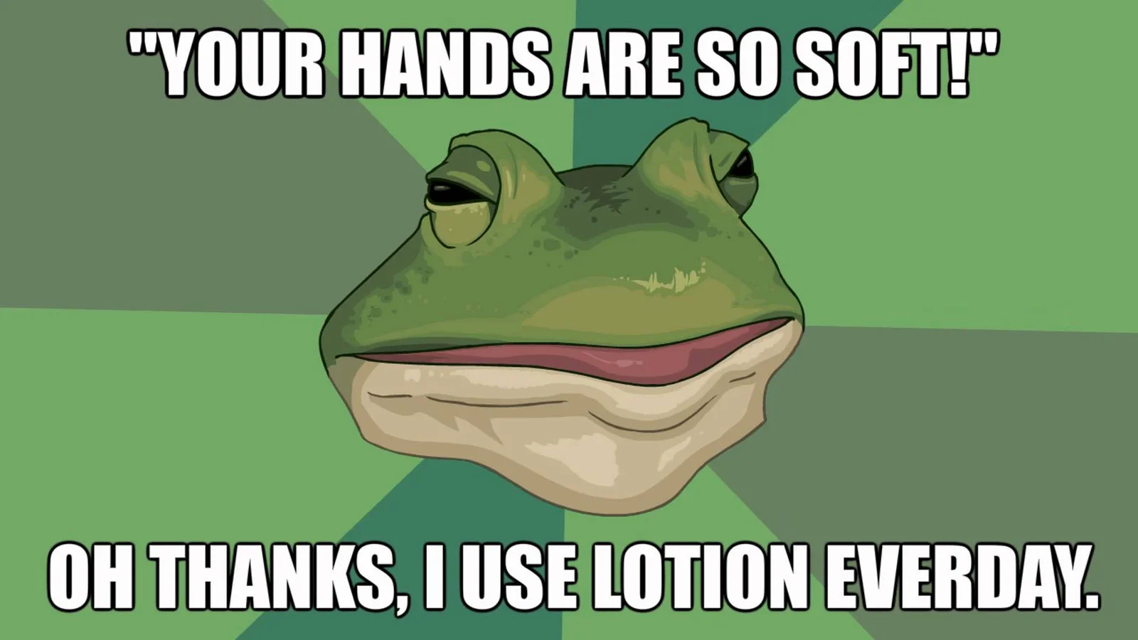 Foul Bachelor Frog — Frog meme twisting soft hands compliment into crude innuendo.