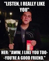 Man template showing quintessential friend zone rejection moment.