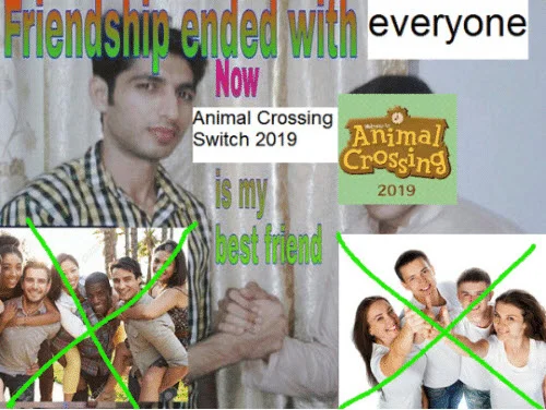 Friendship Ended With — Gaming-focused meme variant featuring friendship ended template with Animal Crossing branding and green X symbols.