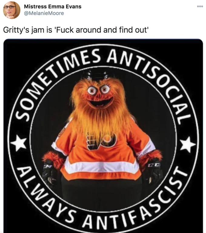 Tweet with Gritty inside 'Sometimes Antisocial Always Antifascist' badge captioned 'Gritty's jam is Fuck around and find out'