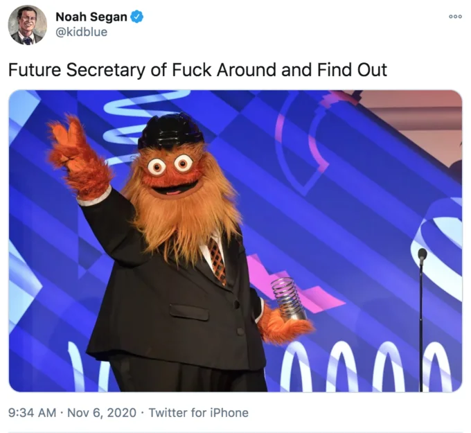Noah Segan tweet calling Gritty the 'Future Secretary of Fuck Around and Find Out'