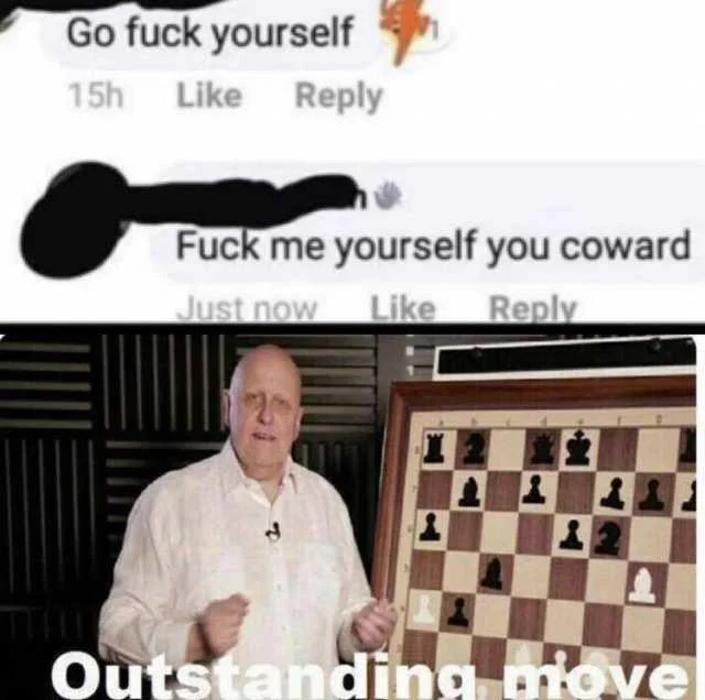 Fuck Me Yourself You Coward — Facebook comment paired with Outstanding Move chess reaction meme