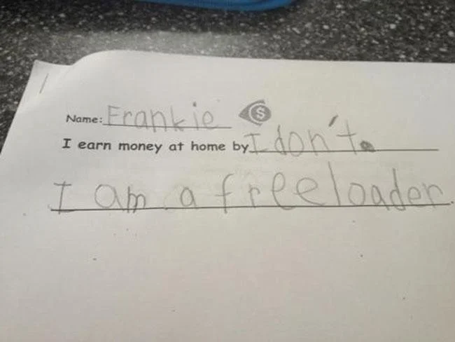 Funny Exam Answers — Child's worksheet where Frankie writes 'I don't. I am a freeloader' in response to how they earn money at home