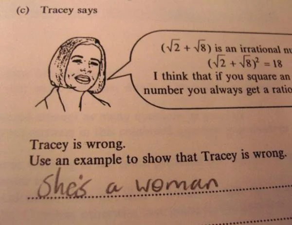 Funny Exam Answers — Math exam question about Tracey and irrational numbers answered with 'She's a woman'