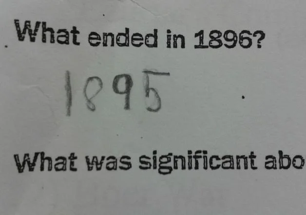 Funny Exam Answers — History exam question 'What ended in 1896?' answered with '1895'