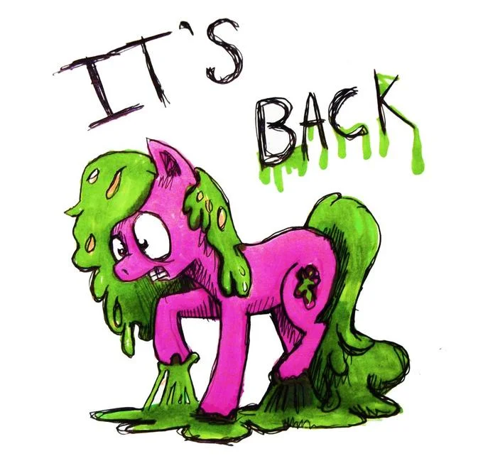 Hand-drawn MLP pony covered in green Gak slime with the text IT'S BACK