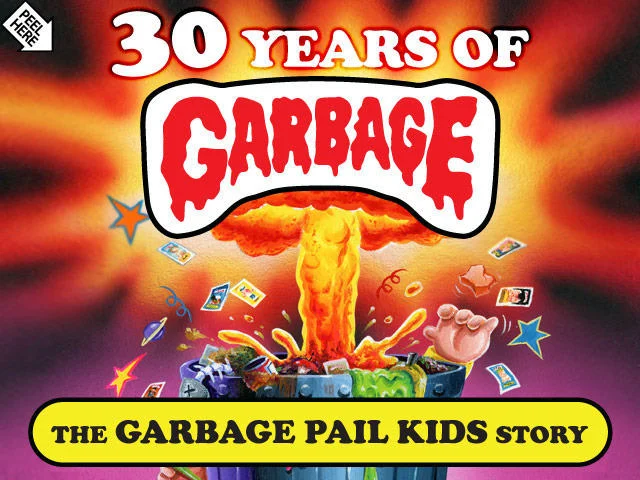 Garbage Pail Kidsgpk — 30 Years of Garbage: The Garbage Pail Kids Story documentary poster