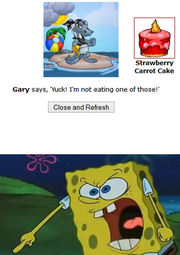 Gary, You Are Gonna Finish Your Dessert, and You Are Gonna Like It — Neopets screenshot of Gary refusing strawberry carrot cake above SpongeBob yelling
