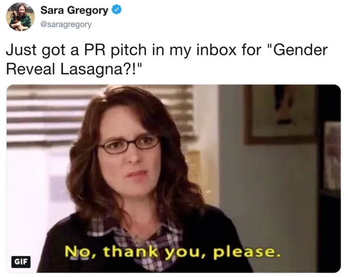 Gender Reveals — Tweet with Tina Fey 'No thank you please' GIF reacting to gender reveal lasagna PR pitch