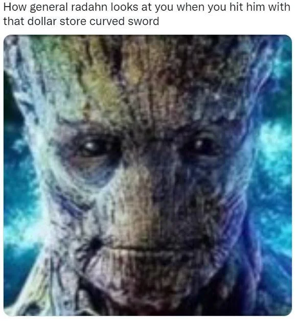 General Radahn — Groot staring intensely with caption about Radahn's reaction to curved swords.
