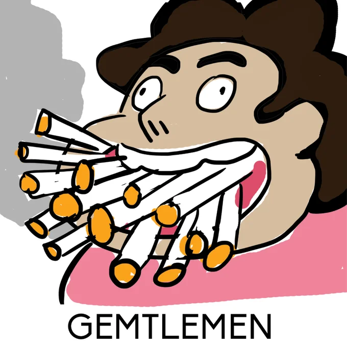 Gentlemen — Steven Universe smoking a bundle of cigarettes with the caption GEMTLEMEN.