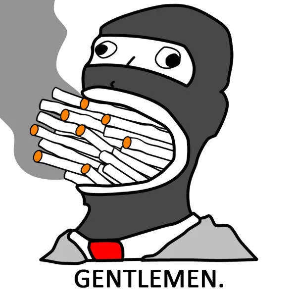 Close-up cartoon of a masked gentleman smoking many cigarettes at once with the caption GENTLEMEN.