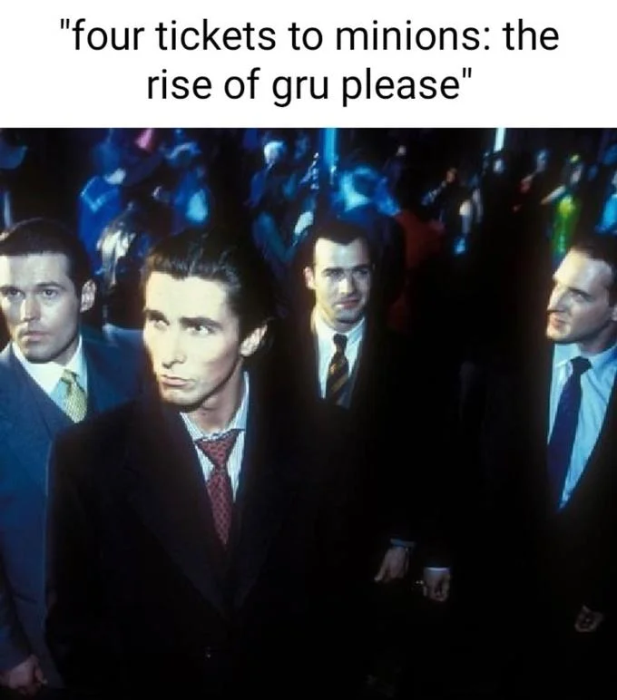 Gentleminions — Photograph of young men in formal business suits at movie theater lobby with caption 'four tickets to minions: the rise of gru please.'