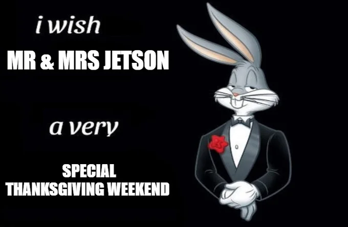 George Jetson Is Almost Here — Bugs Bunny in tuxedo wishing Mr and Mrs Jetson a special Thanksgiving weekend