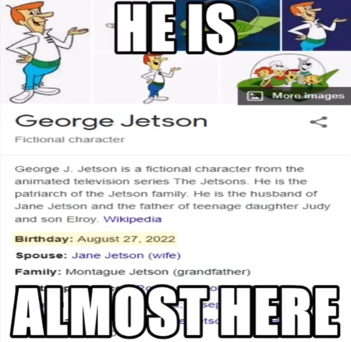 George Jetson Is Almost Here — George Jetson Google info panel with 'He is here' text and July 31 birthday circled