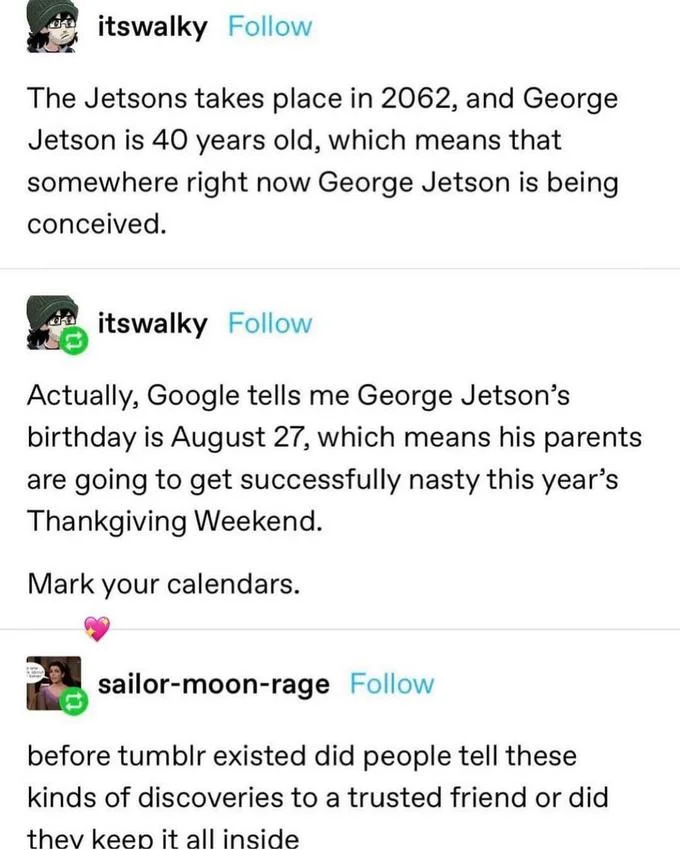 George Jetson Is Almost Here — Tumblr thread by itswalky joking about George Jetson being conceived Thanksgiving weekend