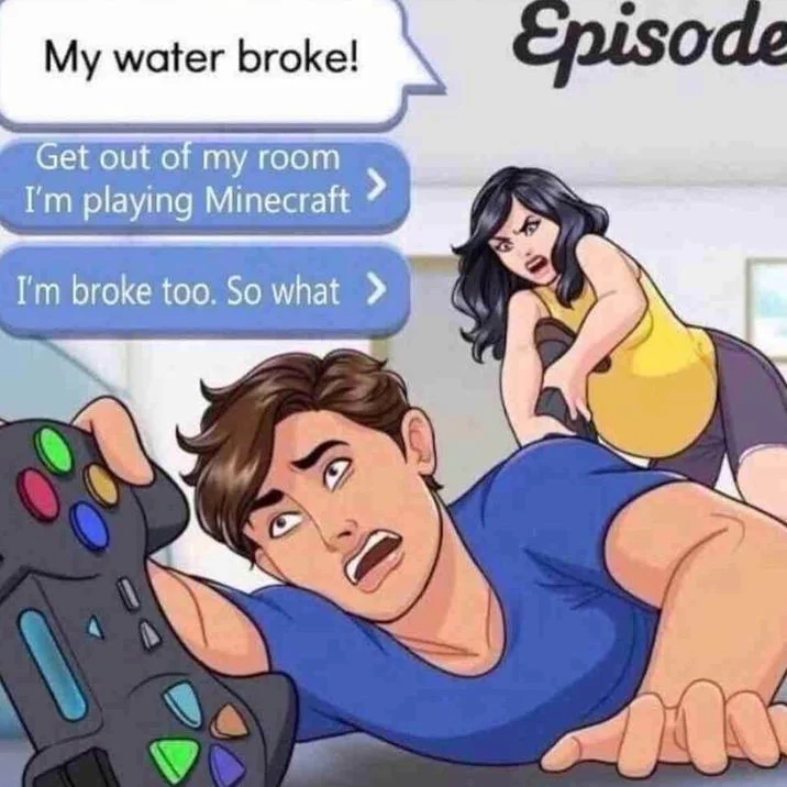 Get the Fuck Out of My Room, I'm Playing Minecraft — Cartoon of a pregnant woman shouting at a man playing Xbox who tells her to get out while he plays