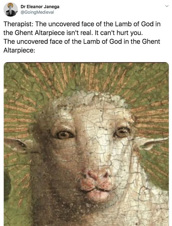 Ghent Altarpiece Lamb Restoration — Tweet by Dr Eleanor Janega using therapist meme format with Ghent Altarpiece restored lamb face