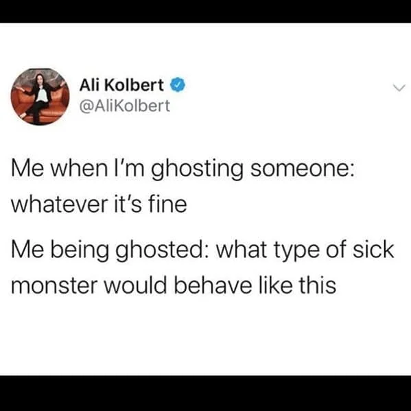 Ghosting Complaint — A Twitter post contrasting casual dismissal when ghosting versus outrage when being ghosted, highlighting the hypocrisy.