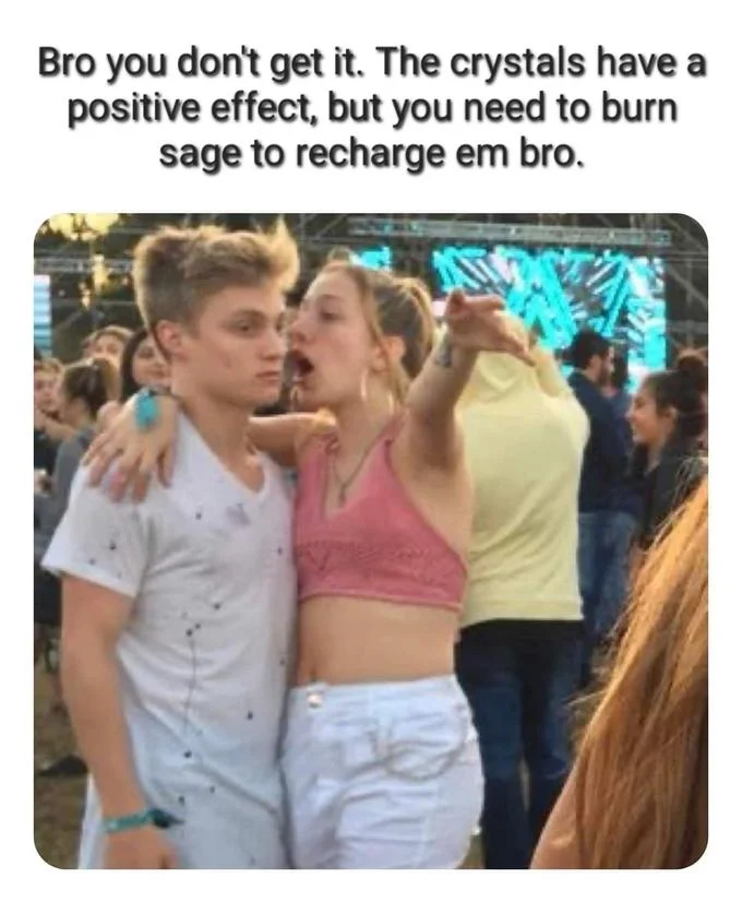 Girl explaining meme with caption about recharging crystals with sage.