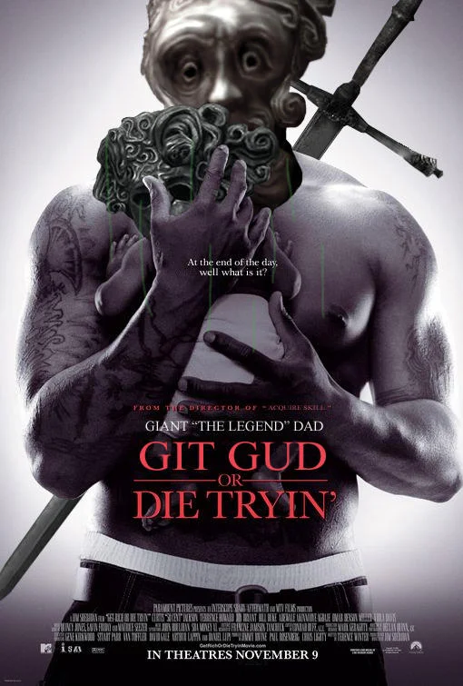 Fake movie poster parody of '50 Cent Get Rich or Die Tryin'' reworked as 'GIT GUD OR DIE TRYIN'' with muscular figure.