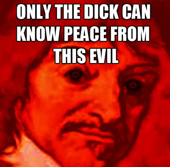Give Her The Dick — Deep-fried Descartes meme with distorted red filter