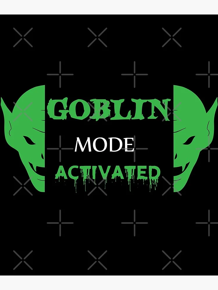 Dark template with green 'GOBLIN MODE' text flanked by demon faces and 'ACTIVATED' text below.