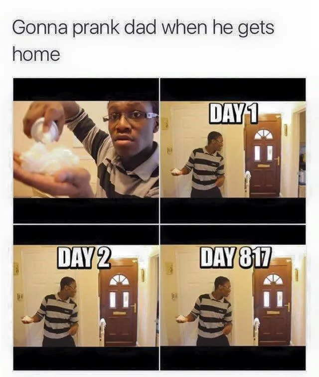 Gonna Prank Dad When He Gets Home — Clear four-panel meme of boy with shaving cream pranking dad across days.