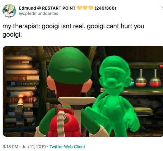 My therapist Gooigi isn't real meme with Luigi and menacing Gooigi