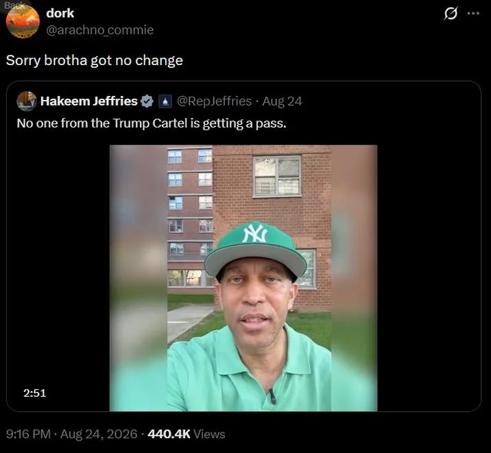 Got No Change Sorry Brotha — Tweet applying 'Sorry brotha got no change' to a video of Representative Hakeem Jeffries in a green New York Yankees cap.