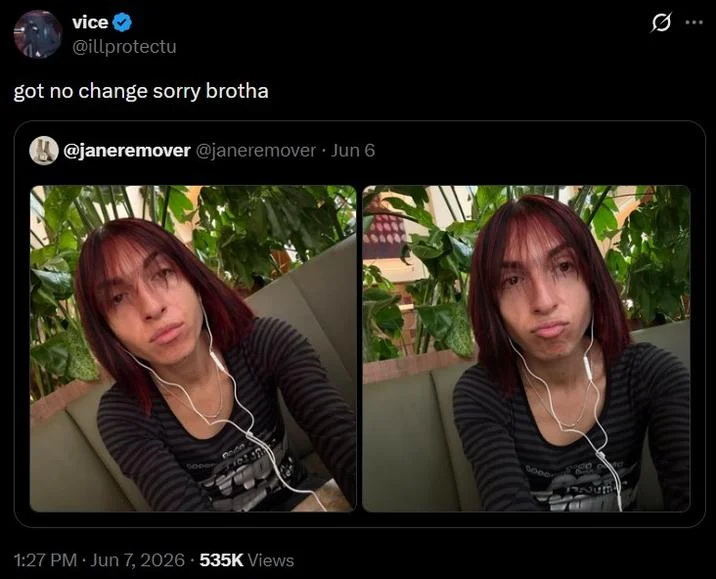 Tweet applying 'got no change sorry brotha' to two selfies of the musician janeremover.