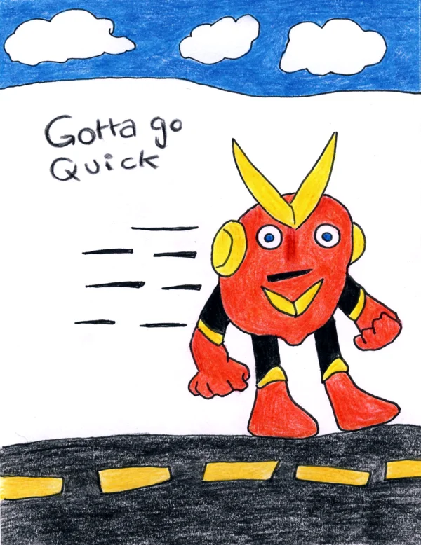 Red robot character drawing captioned Gotta go Quick, a Gotta Go Fast variation