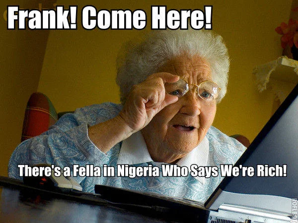 Grandma Finds the Internet — Elderly woman with captions about Frank and Nigerian email scam about being rich.