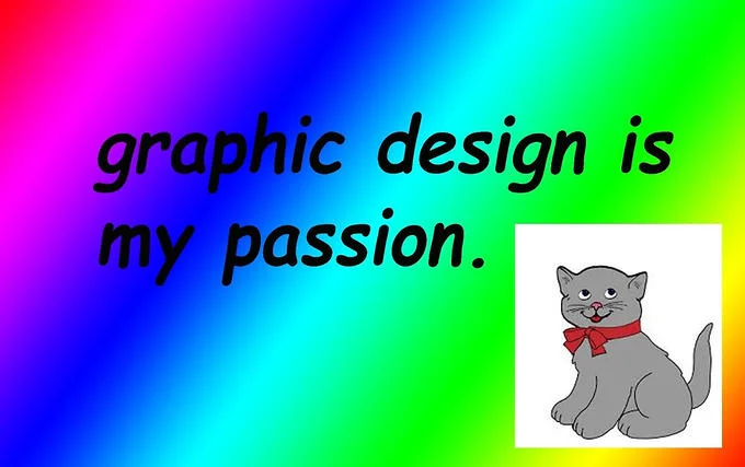 Grey cat clipart with 'graphic design is my passion' in Comic Sans on rainbow background