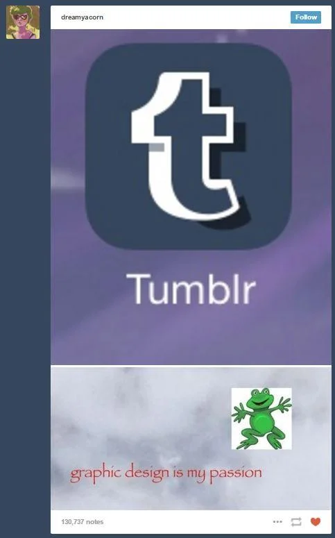 Graphic Design Is My Passion — Tumblr post pairing the Tumblr app icon with the frog passion meme, showing 130,737 notes