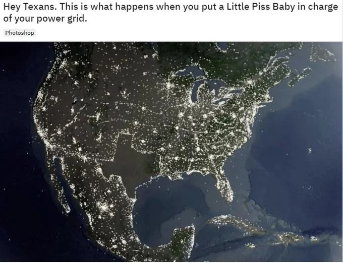 Greg Abbott Is A Little Piss Baby — Satellite night image of USA with dark Texas referencing power grid failure