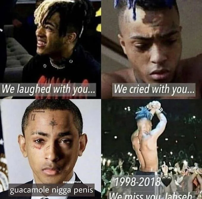 XXXTentacion tribute meme edited with 'guacamole nigga penis' caption on a rapper portrait