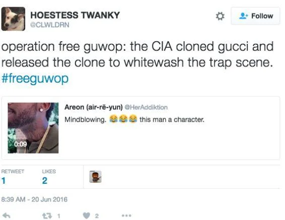Tweet joking that the CIA cloned Gucci Mane to whitewash the trap scene with hashtag freeguwop