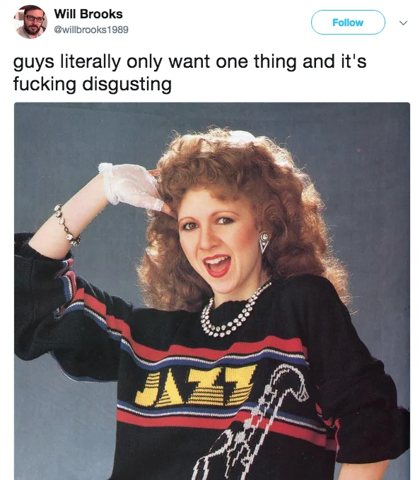 Guys Literally Only Want One Thing And It's Fucking Disgusting — Meme tweet by Will Brooks pairing the 'one thing' phrase with a 1980s Sears-style portrait of