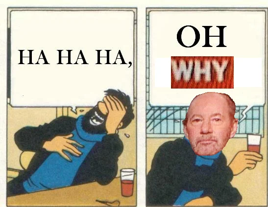 Ha Ha Ha, Oh Wow — Edited Ha Ha Ha Oh Wow meme with OH WHY caption and pasted face over Haddock