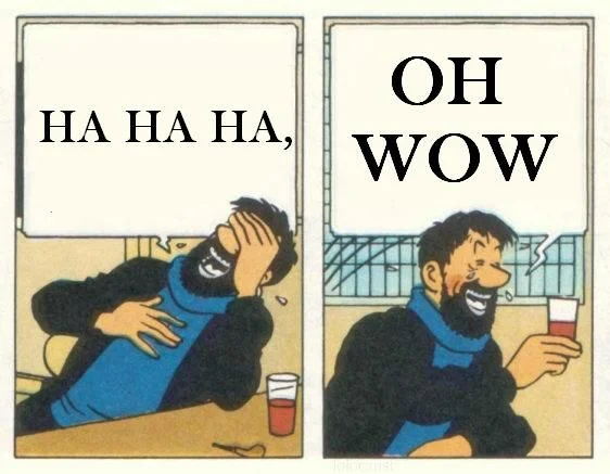 Two-panel Tintin comic of Captain Haddock laughing then somber, captioned HA HA HA, OH WOW