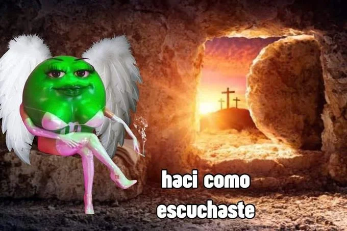 Edited meme of green M&M with angel wings beside the empty tomb of Jesus with haci como escuchaste caption