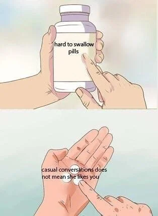Hard Pill to Swallow — Hard to Swallow Pills meme with hands holding a bottle above open palm, with text addressing social misinterpretation of casual romance.